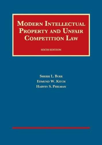 modern iintellectual property and unfair competition law 6th edition sherri burr , edmund kitch , harvey