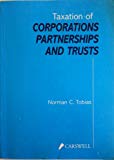 taxation of corporations partnership and trusts 1st edition norman c. tobias 0459576593, 9780459576592