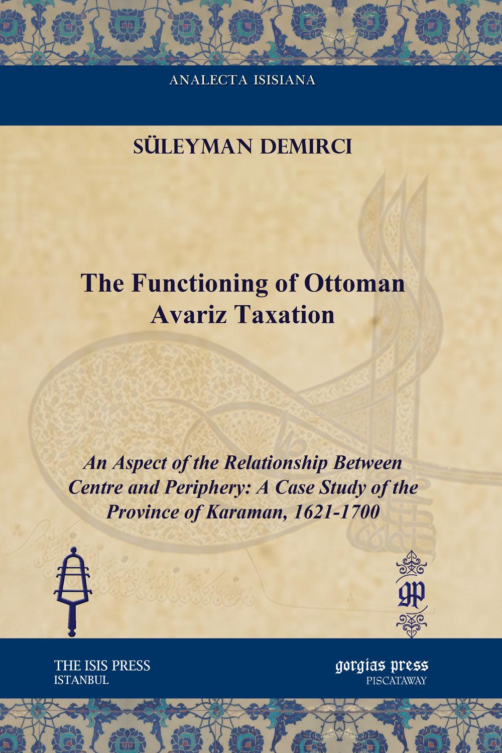 the functioning of ottoman avariz taxation 1st edition sÜleyman demirci 1463226004, 9781463226008