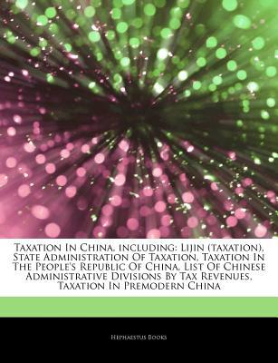 Taxation In China Including Lijin Taxation State Administration Of Taxation Taxation In The Peoples Republic Of China List Of Chinese Administrative Divisions By Tax Revenues Taxation In Premodern China