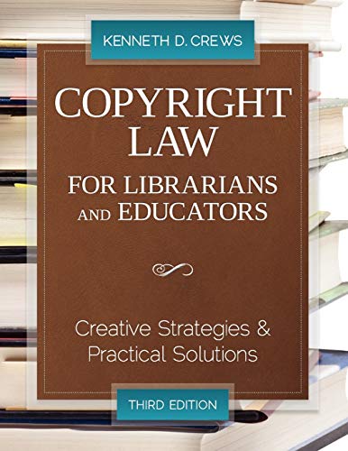 copyright law for librarians and educators creative strategies and practical solutions 3rd edition kenneth d.