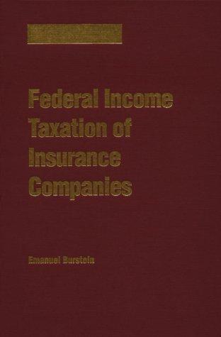 federal income taxation of insurance companies 1st edition emanuel burstein 0965435601, 9780965435604