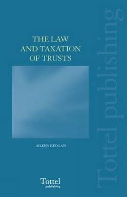 the law and taxation of trusts 1st edition aileen keogan 1845922026, 9781845922023