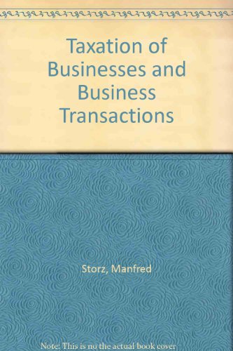 taxation of businesses and business transactions 1st edition storz, manfred 0851201016, 9780851201016