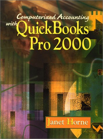 computerized accounting with quickbook 2000 1st edition janet horne 0130325929, 9780130325921