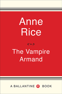 the vampire armand  anne rice 0345434803, 0345464532, 9780345434807, 9780345464538