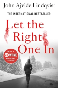 let the right one in 1st edition john ajvide lindqvist 0312355297, 1429924462, 9780312355296, 9781429924467