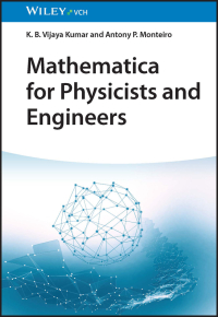 mathematica for physicists and engineers 1st edition k. b. vijaya kumar, antony p. monteiro 352741424x,