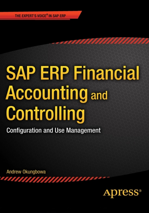 sap erp financial accounting and controlling configuration and use management 1st edition andrew okungbowa