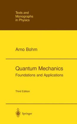 quantum mechanics foundations and applications 3rd edition arno bohm 3540979441, 9783540979449