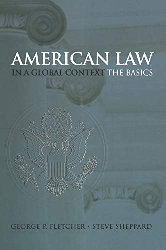 american law in a global context the basics 1st edition george p. fletcher , steve sheppard 0195167236,