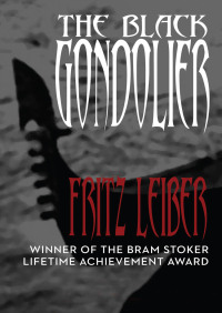 the black gondolier  fritz leiber 1497612942, 1497612950, 9781497612945, 9781497612952