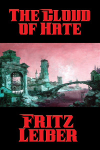 the cloud of hate 1st edition fritz leiber 1515418553, 9781515418559