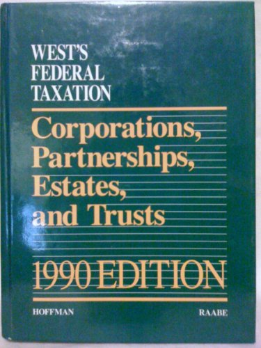wests federal taxation corporations partnerships estates and trusts 1990 1st edition william h hoffman, raabe