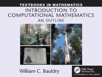 introduction to computational mathematics an outline 1st edition william c. bauldry 1032289465, 9781032289465