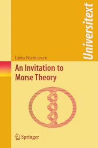 an invitation to morse theory 1st edition liviu nicolaescu 0387495096, 9780387495095