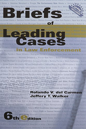briefs of leading cases in law enforcement 6th edition rolando v. del carmen , jeffery t. walker 1593453299,