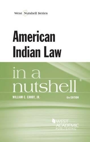american indian law in a nutshell 6th edition canby jr, william 1628100087, 9781628100082