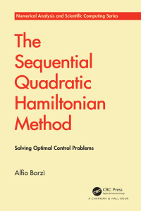 the sequential quadratic hamiltonian method solving optimal control problems 1st edition alfio borzi