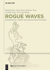 rogue waves mathematical theory and applications in physics 1st edition boling guo, lixin tian, zhenya yan,