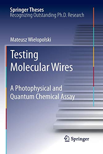 testing molecular wires a photophysical and quantum chemical assay 1st edition mateusz wielopolski