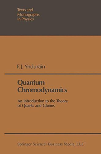 quantum chromodynamics an introduction to the theory of quarks and gluons 1st edition f. j. yndurain