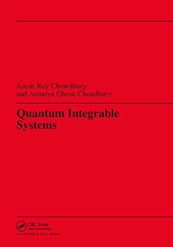 quantum integrable systems 1st edition asesh roy chowdhury, aninlya ghose choudhury 1584883804, 9781584883807
