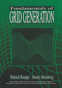 fundamentals of grid generation 1st edition patrick knupp, stanly steinberg 0849389879, 9780849389870