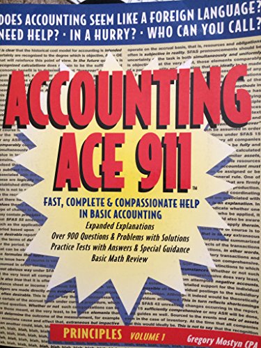 accounting ace 911 fast and compassionate help in basic accounting principles volume 1 1st edition gregory r.