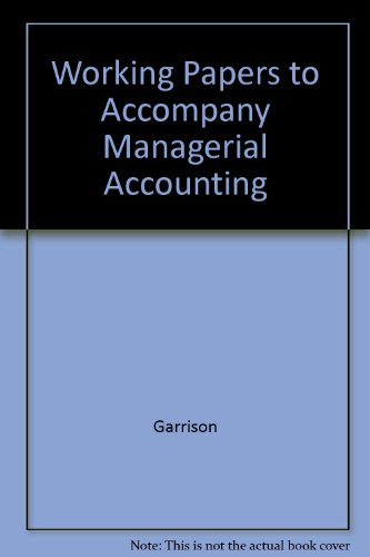 working papers to accompany managerial accounting 10th  edition garrison 0072531762, 9780072531763