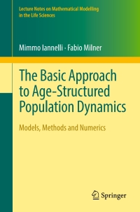 the basic approach to age structured population dynamics models methods and numerics 1st edition mimmo