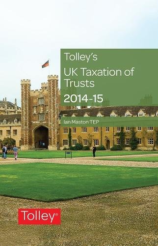 tolleys uk taxation of trusts 2014-2015 2014 edition ian maston tep 0754549518, 9780754549512