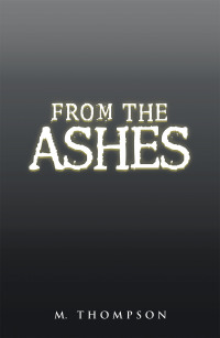from the ashes 1st edition m. thompson 1663235481, 166323549x, 9781663235480, 9781663235497