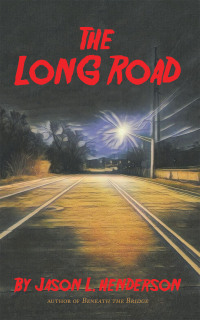 the long road 1st edition jason l. henderson 1663254427, 1663254435, 9781663254429, 9781663254436