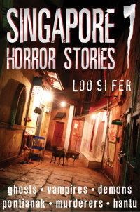 singapore horror stories vol 7 1st edition loo si fer