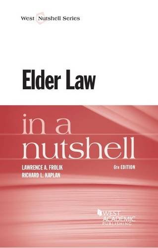 elder law in a nutshell 6th edition lawrence a. frolik , richard l. kaplan 1628100095, 9781628100099