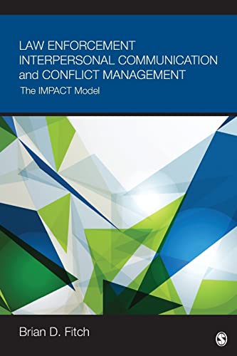 law enforcement interpersonal communication and conflict management the impact model 1st edition brian