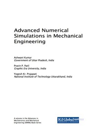 advanced numerical simulations in mechanical engineering 1st edition ashwani kumar 1522537228, 9781522537229