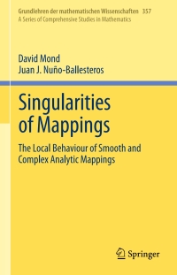 singularities of mappings the local behaviour of smooth and complex analytic mappings 1st edition david mond,