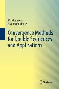 convergence methods for double sequences and applications 1st edition m. mursaleen, s.a. mohiuddine