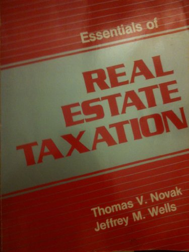 essentials of real estate taxation 1st edition thomas v novak, jeffrey m wells 0884625311, 9780884625315