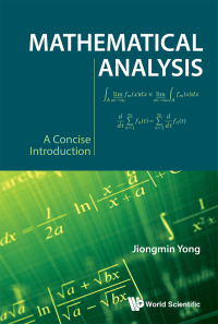 mathematical analysis a concise introduction 1st edition jiongmin yong 9811221634, 9789811221637