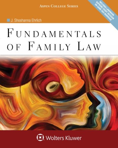 fundamentals of family law 1st edition j. shoshanna ehrlich 1454850957, 9781454850953