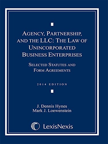 agency partnership and the llc the law of unincorporated business enterprises selected statutes and form