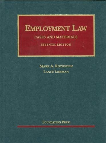 employment law cases and materials 7th edition mark rothstein , lance liebman 1599418827, 9781599418827
