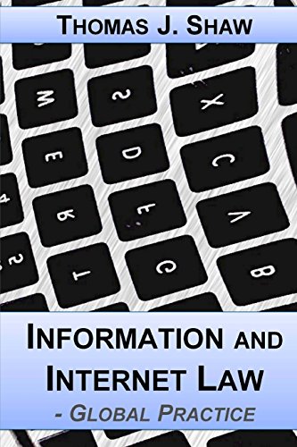 information and internet law global practice 1st edition thomas j. shaw esq. 153537828x, 9781535378284