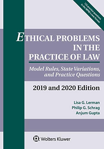 ethical problems in the practice of law 1st edition lisa g lerman , philip g schrag , anjum gupta 1454894865,