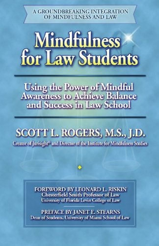 mindfulness for law students using the power of mindfulness to achieve balance and success in law school 1st