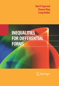 inequalities for differential forms 1st edition ravi p. agarwal, shusen ding, craig nolder 0387360344,