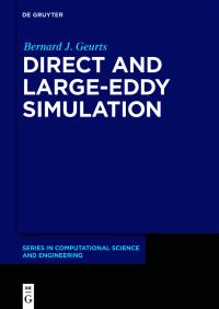 direct and large eddy simulation 1st edition bernard j. geurts 3110516217, 9783110516210